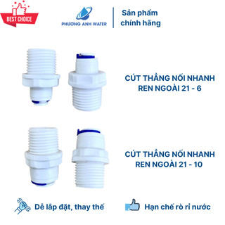 Cút thẳng nối nhanh ren ngoài 21 ra dây phi 6 và phi 10 dùng cho máy lọc nước