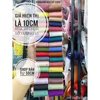 Tafta Lụa - giá hiển thị là giá 10cm, mua 1m chọn 10.