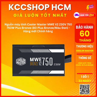 Nguồn máy tính cooler master mwe v2 230v 750 750w plus bronze - hàng mới bảo hành 60 tháng