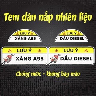 Tem nhựa chống nước, dán cảnh báo xe ô tô, dầu diesel, xăng A95, sticker dán xe, trang trí ô tô