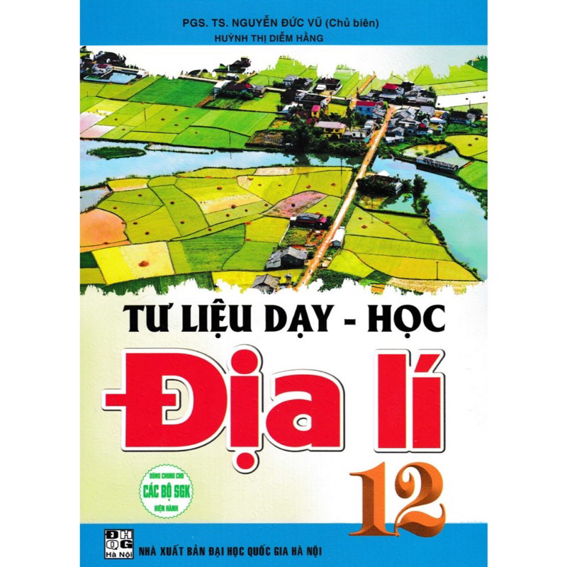 Sách - Tư Liệu Dạy - Học Địa Lí 12 ( Dùng Chung Cho Các Bộ SGK Hiện Hành)