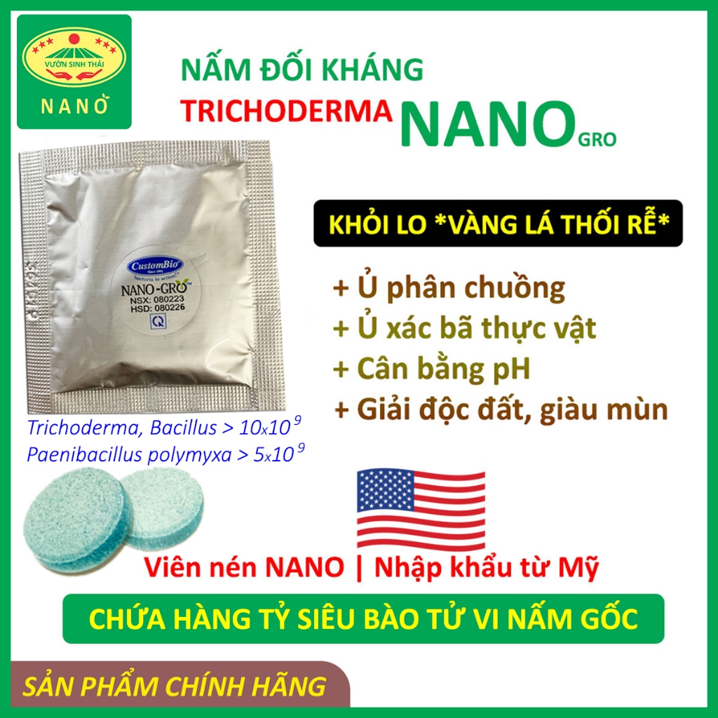 Viên nén Trichoderma Bacillus NANO GRO - Nấm đối kháng cực mạnh từ Hoa Kỳ - Ủ phân hoai mục, chống t