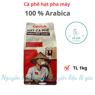 Cà phê hạt nguyên chất pha máy Ceria gói 1kg