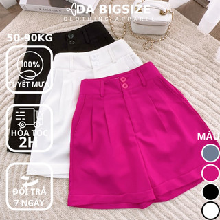 Dabigsize - Quần Đùi Bigsize Nữ , Quần Short Nữ Lưng Âu Cạp Cao Chất Tuyết Mưa Xịn Sò Dành Cho Người Mập 50-90kg