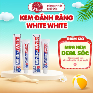 Kem đánh răng Nhật Bản trắng răng WHITE AND WHITE LION 150g sáng bóng thơm miệng - Nếp Shop