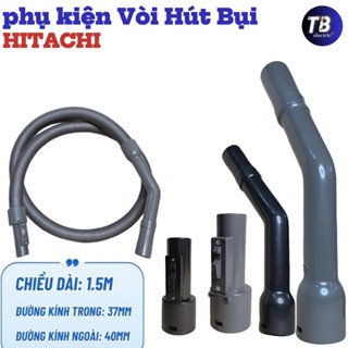 Phụ kiện máy hút bụi hitachi, vòi hút bụi ,ống hút, ống nối,.......,đầu nối-TBelectonic