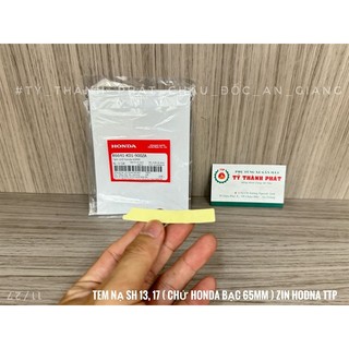 Tem nạ SH 13, SH 17 ( chử Honda Bạc 65mm ) ( 1 miếng )