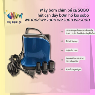 Máy bơm chìm bể cá sobo hút cặn đáy bơm hồ koi sobo wp 100d wp 200d wp 300d wp 500d