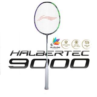 Vợt Cầu Lông Lining Halbertec 9000 Full Carbon (Căng Sẵn Trợ Lực 11kg - Tối Đa 13kg Kèm Túi Đựng, Quấn Cán, Móc Khóa)