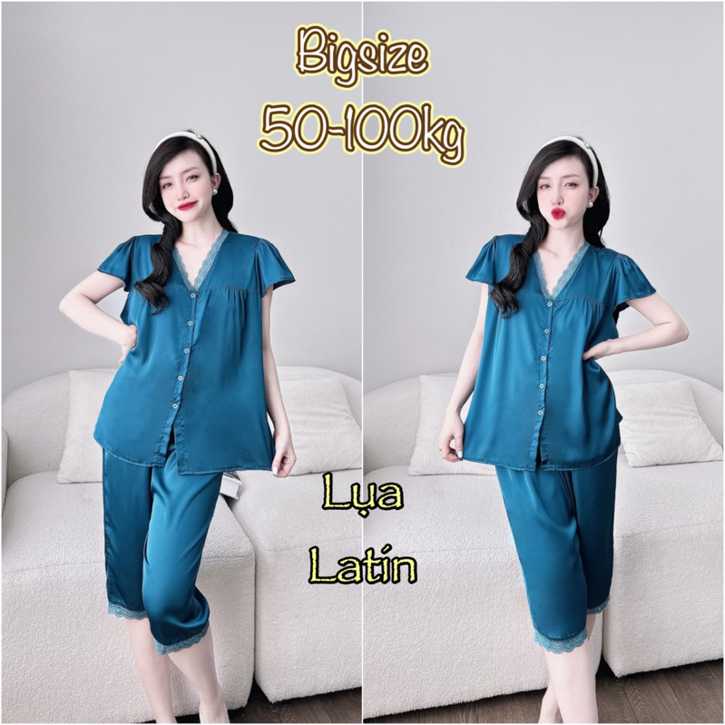 (55-100kg) Đồ Bộ Lụa Latin Bigsize cao cấp - chuẩn size - chất mát