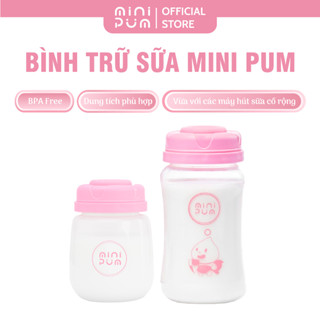 Bình trữ sữa cổ rộng Mini Pum 180m, 240ml dùng cho máy hút sữa Spectra, Avent, Fatz, Rozabi, Cimilre, BioHealth