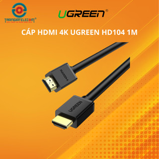 Cáp HDMI 4K Ugreen HD104 tốc độ cao hỗ trợ 3D, full HD 1080p cổng mạ vàng dài 1m - TRANGIATELECOM