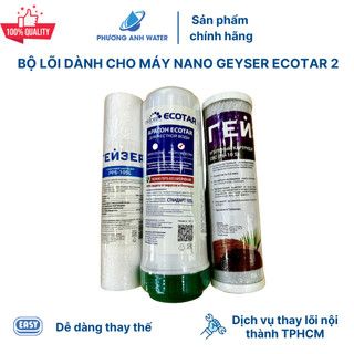 Bộ lõi lọc 123 chính hãng Geyser dành cho máy lọc nước Nano Geyser Ecotar 2