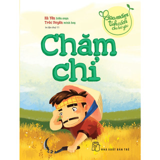 Sách - gieo mầm tính cách cho bé yêu - chăm chỉ