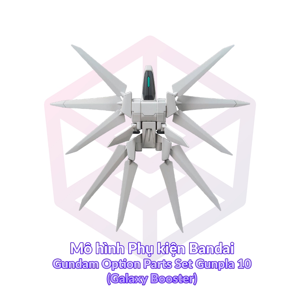 Mô hình Phụ kiện Bandai Gundam Option Parts Set Gunpla 10 (Galaxy Booster) [GDB]