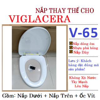 Nắp bồn cầu Viglacera V65, Là nắp thay thế rơi êm