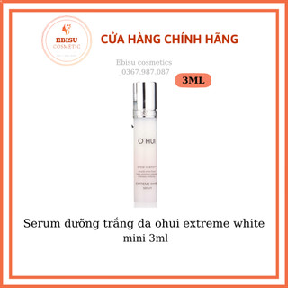 [DATE 2025] Serum duưỡng trắng da ohui extreme white mini 3ml