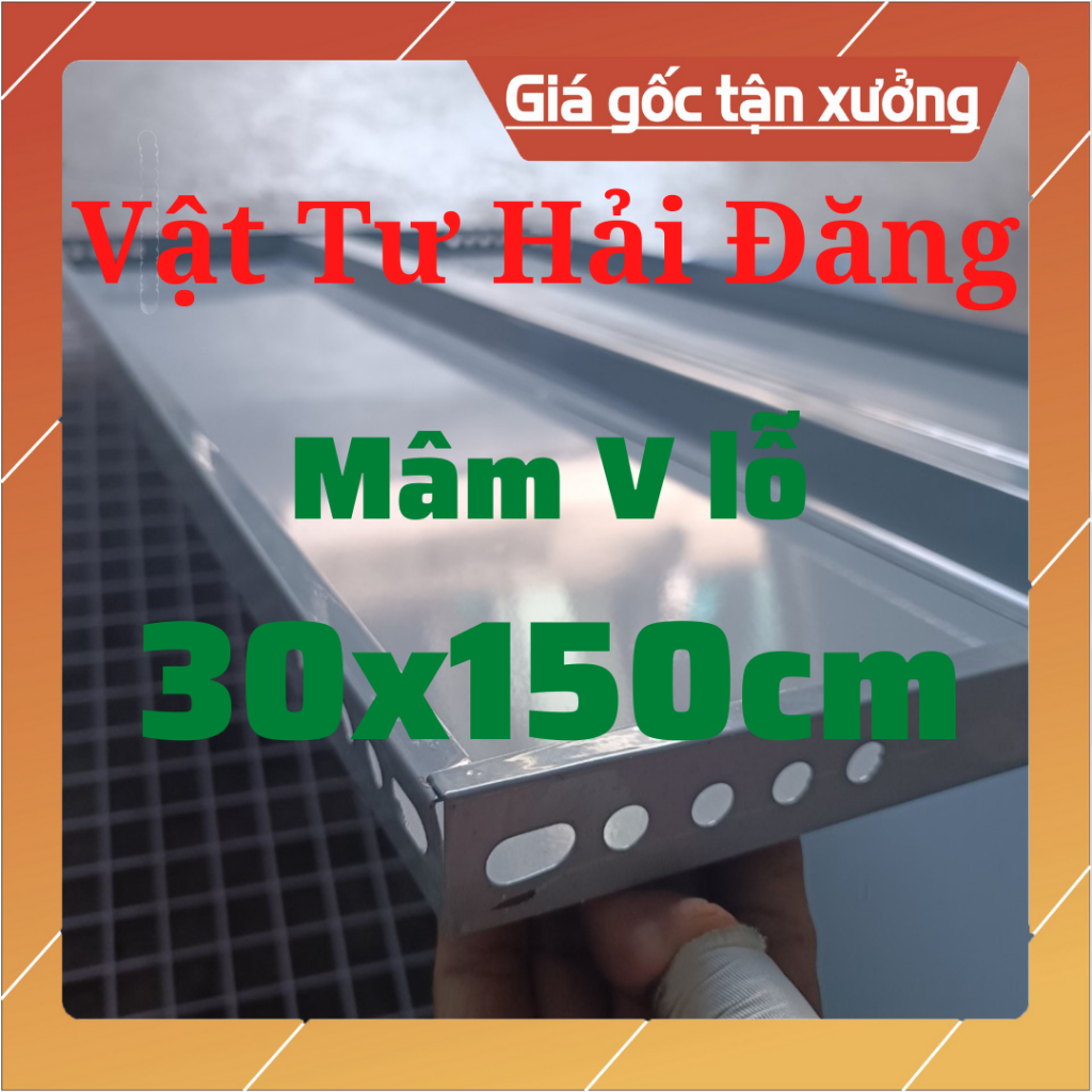 mâm sắt v lỗ ( Rộng 30cm x Dài 150cm)