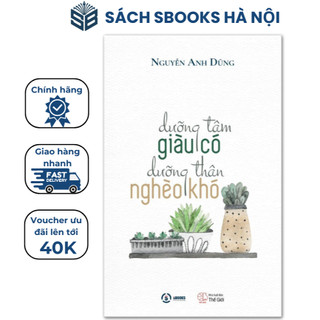 Sách - Dưỡng Tâm Giàu Có Dưỡng Thân Nghèo Khó - Sbooks chính hãng