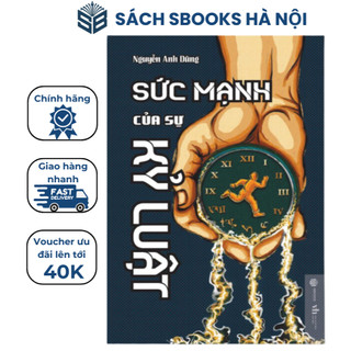 Sách - Sức Mạnh Của Sự Kỷ Luật - Nguyễn Anh Dũng - Sbooks