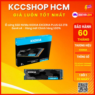 Ổ cứng SSD NVMe KIOXIA EXCERIA PLUS G3 2TB Gen4 x4 - Chính hãng 60 Tháng