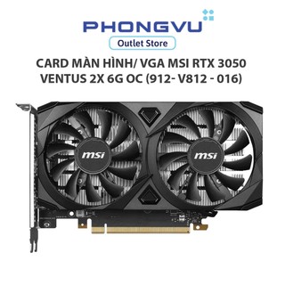  Card màn hình  VGA MSI RTX 3050 VENTUS 2X 6G OC  912- V812 - 016  - Bảo hành 36 tháng 