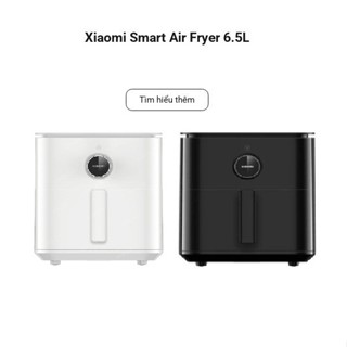 Nồi chiên không dầu Xiaomi Smart Air Fryer 6.5L