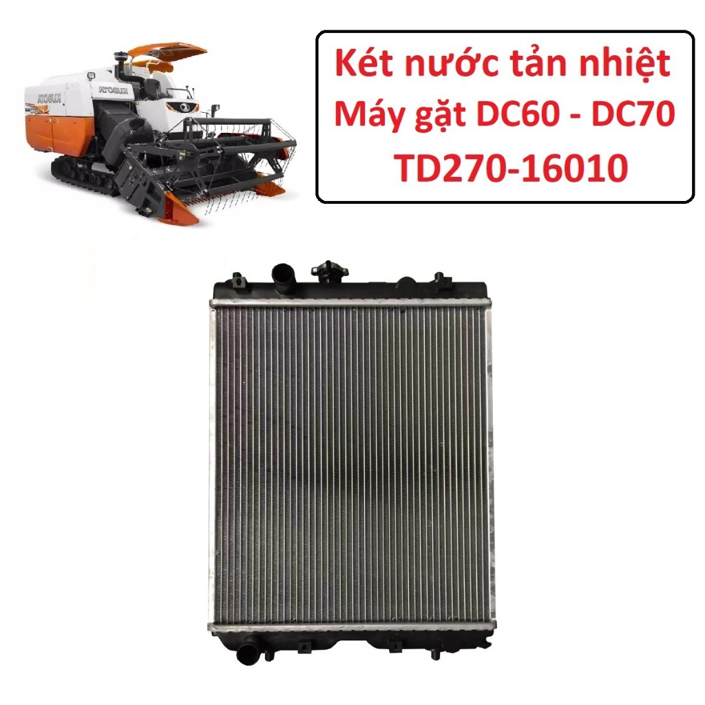 [Freeship] Kết nước tản nhiệt máy gặt Kubota DC60 DC70 bộ két giải làm mát 688 DC-70 TD270-16010 chấ