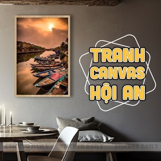 Tranh treo tường Hội An, tranh decor chất liệu Canvas khung Gỗ, decor phòng khách, phòng ngủ, quán cafe