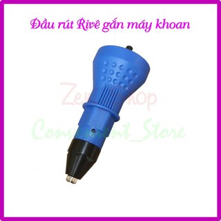 Đầu rút rivê gắn máy khoan