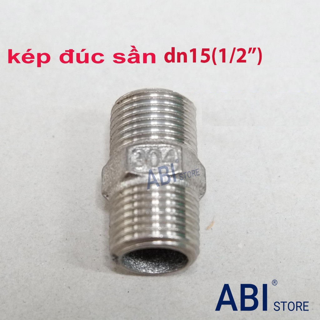 KÉP INOX 21 ĐÚC SẦN, KÉP INOX 1/2 CAO CẤP