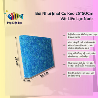 Bùi Nhùi Jmat Có Keo 25*50Cm Vật Liệu Lọc Nước