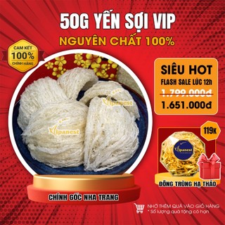  50g Yến Tinh Chế Sợi Dài Nha Trang VipaTổ Yến Sào Tinh Chế Nguyên Chất Nha Trang Cao Cấp 