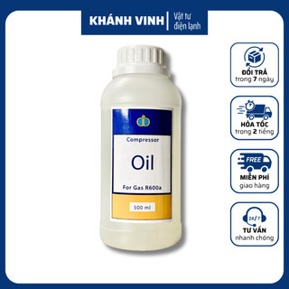 Nhớt tủ lạnh gas r600a 500ml - dầu block tủ lạnh r600a - dầu lạnh r600a dùng cho block tủ lạnh tủ đông
