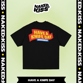 🔥🔥🔥🔥 áo thun nakedkiss have a knife day - regular fit - nakedkiss tshirt
