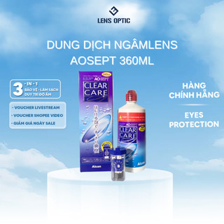 Dung dịch ngâm, khử trùng và diệt khuẩn cho lens Aosept Clear Care 360ml, nước ngâm lens