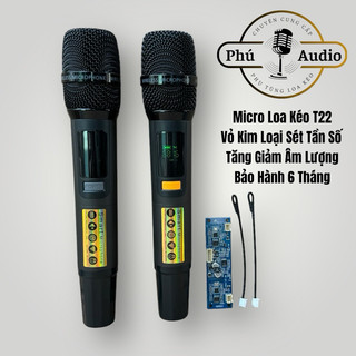 Micro Loa Kéo T22 Sóng UHF Vỏ Kim Loại Mẫu Mới 2024
