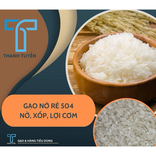 Gạo nở xốp 504 - gạo nở rẻ bao 5kg