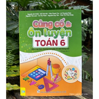  Sách - Củng Cố & Ôn Luyện Toán 6   Chương Trình Mới   
