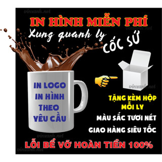 MIỄN PHÍ IN HÌNH lên ly, in ly sứ, cốc sứ in hình theo yêu cầu