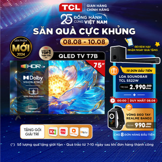 Google tivi tcl qled 4k 120hz 75 inch t7b - miễn phí lắp đặt