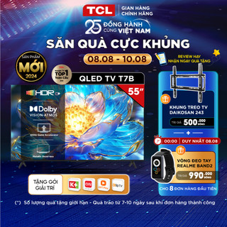 Google tivi tcl qled 4k 120hz 55 inch 55t7b - miễn phí lắp đặt