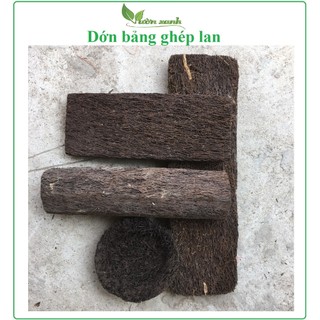 Dớn ghép lan các loại: trụ, đĩa, bảng