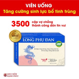 Long Phụ Đan 40 viên - Bổ tinh trùng, tăng cường sinh lý nam, tăng khả năng thụ thai