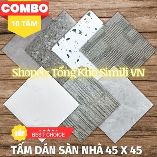  Combo 10 Tấm Tấm Nhựa Lót Sàn Vấn Đá Tự Dán Chống Trơn Chóng Cháy Giá Rẻ Kích Thước 45x45cm dày 2mm 