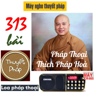 Đài/Loa Nghe Pháp Thầy Pháp Hoà Thuyết Giảng 313 Bài + Tụng Kinh, Niệm Phật