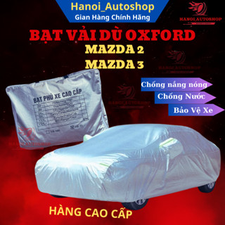 Bạt Phủ ô Tô MAZDA 2, MAZDA 3 Chất Liệu Vải Dù OXFORD Cao Cấp Chống Nắng Nóng, Mưa Gió, Bụi Bẩn Bảo Vệ Xe
