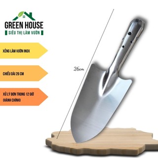 Xẻng Làm Vườn Inox - Dài 26cm, dụng cụ làm vườn tiện dụng, không rỉ sét, độ bền cao, cằm vừa tay | Green House