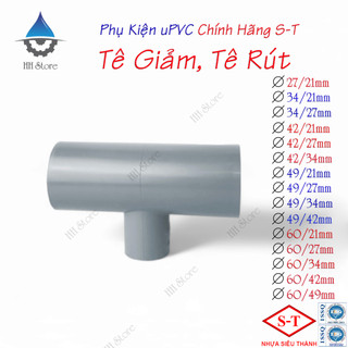 Tê giảm, tê rút 27/21, 34/21, 34/27, 42/21, 42/27, 42/34, 49/21, 49/27, 49/34, 49/42, 60/21, 60/27, 60/34, 60/42mm