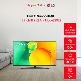 [Shopee - Lắp đặt 0Đ HN HCM] Smart Nanocell Tivi LG 43 Inch 4K 43NANO76SQA ThinQ AI - Model 2022 - Miễn phí lắp đặt
